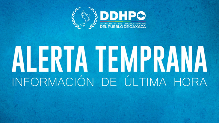 Emite DDDHPO alerta temprana por conflicto en Santiago Atitlán,Mixe